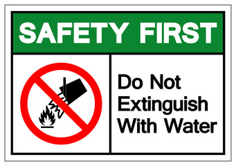 Safety First Do Not Extinguish With Water Symbol Sign, Vector Illustration, Isolate On White Background Label .EPS10