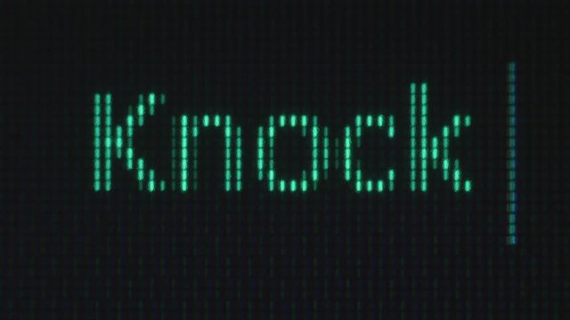 Typing of phrase with green letters on black background. After knock knock phrase people's name follow.