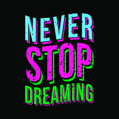 Typography vector design - Never stop dreaming