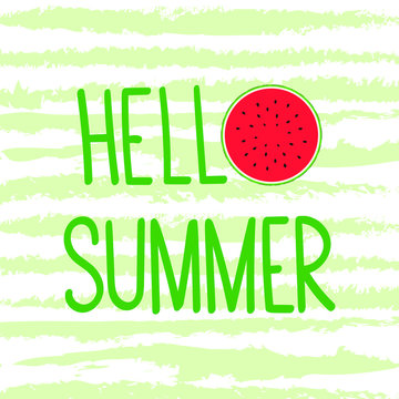 Hello summer with watermelon slice on green striped background 