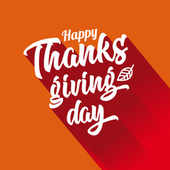 Happy Thanksgiving day written with calligraphic script with shadow and autumn foliage. Colored flat vector illustration lettering for holiday greeting card, postcard.