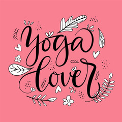 Fototapeta na wymiar Vector lettering of Yoga lover. Colorful flat illustration. Floral design element. Concept of healthy lifestyle, sport, meditation. Poster, invitation for class, studio. Text isolated on pink backdrop