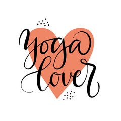 Vector lettering of Yoga lover. Colorful flat illustration. Concept of healthy lifestyle, sport, meditation. Poster, invitation for class, studio. Text isolated on white backdrop with heart shape.