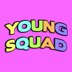 YOUNG SQUAD, COLORFUL TEXT, SLOGAN PRINT VECTOR