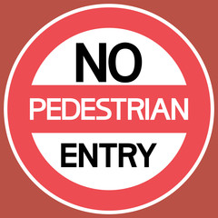 No pedestrian entry. Illustrative-graphic, text poster, red, white,black colors, two-dimensional.