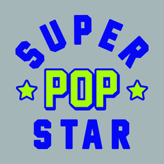 SUPER POP STAR, SLOGAN PRINT VECTOR