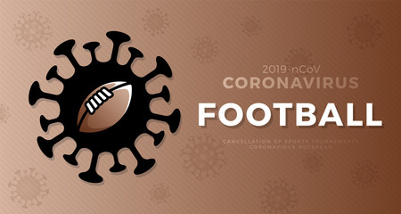 American Football vector banner caution coronavirus. Stop 2019-nCoV outbreak. Coronavirus danger and public health risk disease and flu outbreak. Cancellation of sporting events and matches concept