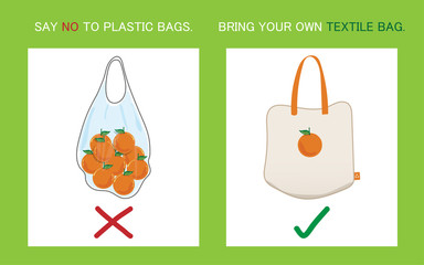 Say no to plastic bags, bring your textile bag. Vector illustration.