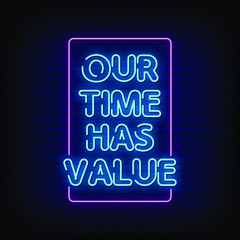 Our Time Has Value Neon Signs Style Text Vector