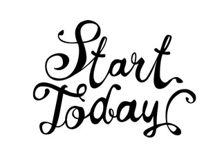 START TODAY. Motivation calligraphic inscription