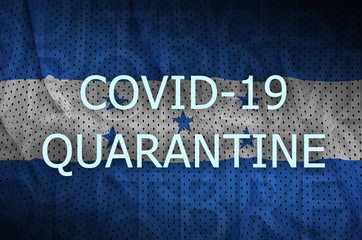 Honduras flag and Covid-19 quarantine inscription. Coronavirus or 2019-nCov virus