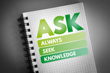 ASK - Always Seek Knowledge acronym, business concept background