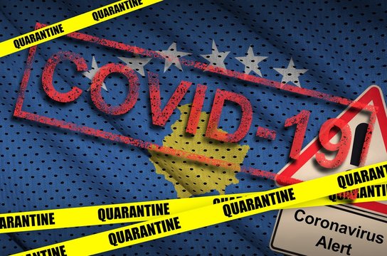 Kosovo Flag And Covid-19 Quarantine Yellow Tape With Red Stamp. Coronavirus Or 2019-nCov Virus