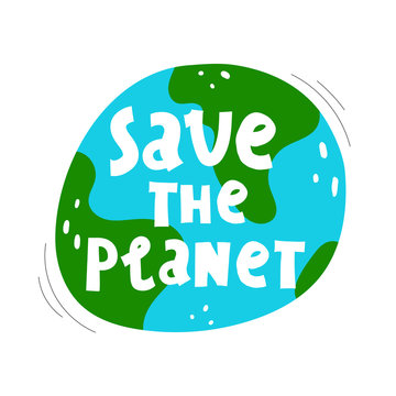save the planet. hand drawing lettering, cartoon planet earth, decoration elements. Flat isolated vector illustration.  Earth day concept. design for poster, banner, flyer, logo. 