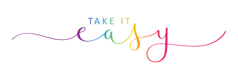 TAKE IT EASY vector rainbow-colored brush calligraphy banner with swashes