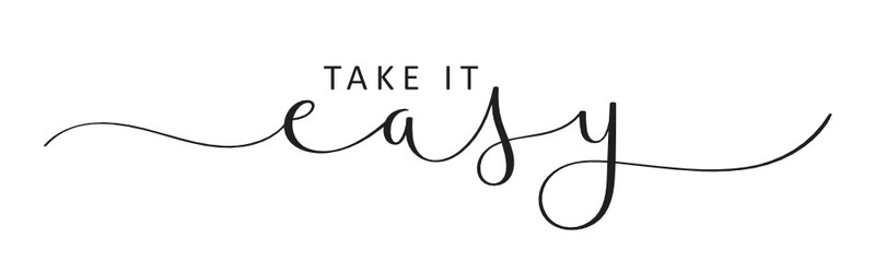TAKE IT EASY vector black brush calligraphy banner with swashes