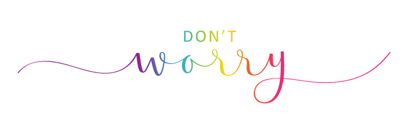 Fototapeta na wymiar DON'T WORRY vector rainbow-colored brush calligraphy banner with swashes