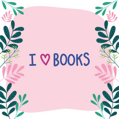 I love books leaf branches botanical border decoration template, book day