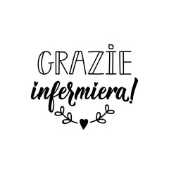 Translation from Italian: Thank you nurse. Vector illustration. Lettering. Ink illustration.