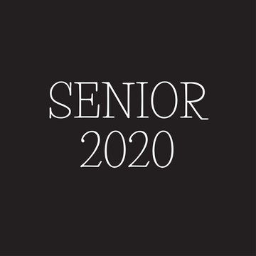 Senior 2020. Stylish Graduation Design For Printing On T-shirts And Hoodies.Vector Illustration Of A College, Graduation Logo For A Holiday Event Or Party. A Graduate Of The Senior Class Of 2020