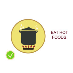 Coronavirus (COVID-19)preventions. Infographics, eat hot foods. Vector illustration. Idea for coronavirus outbreak and preventions.