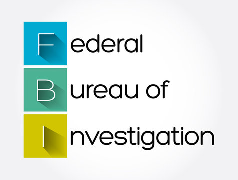 FBI - Federal Bureau of Investigation acronym, concept background