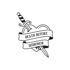 Old school tattoo emblem label with dagger heart symbols and wording death before dishonor. Traditional tattooing style ink.