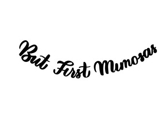 But first mimosas. Wedding decor inscription.