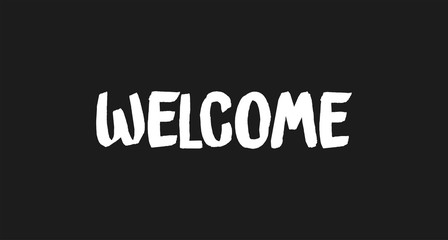 Welcome lettering sign. Typographic text.