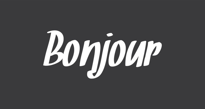Bonjour lettering. Inspirational handwritten text. Typography for banners, badges, postcard, t-shirt, prints, posters.