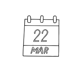 calendar hand drawn in doodle style. March 22. day, date. icon, sticker, element