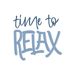 Time to Relax - hand lettering quote. Vector modern calligraphy for poster, print, banner, card, social media, advetizing. Typographic design element.