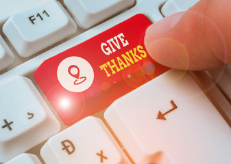 Writing note showing Give Thanks. Business concept for express gratitude or show appreciation...