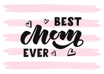 Best Mom ever hand drawn lettering