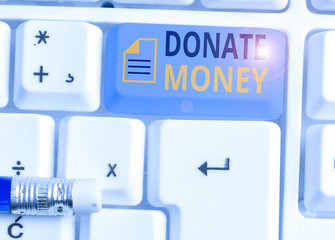 Conceptual hand writing showing Donate Money. Concept meaning to give money or goods to help a...