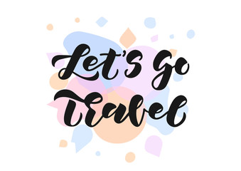 Let's go travel hand drawn lettering