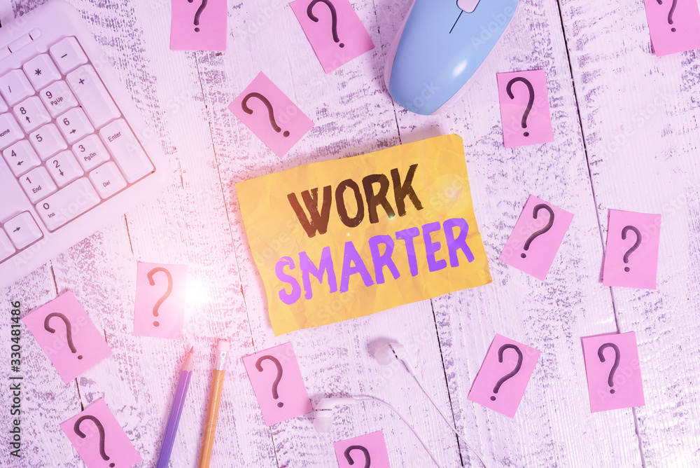 Poster conceptual hand writing showing work smarter. concept meaning figuring out order to reach goals in t