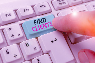 Conceptual hand writing showing Find Clients. Concept meaning to identify or looking for a...