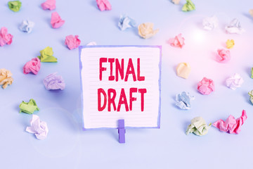 Handwriting text Final Draft. Conceptual photo final version of something after a lot of editing...