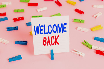 Word writing text Welcome Back. Business photo showcasing something back to greet the return of someone or something Colored clothespin papers empty reminder pink floor background office pin