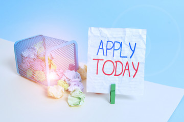 Text sign showing Apply Today. Business photo showcasing to request something mainly in writing or...