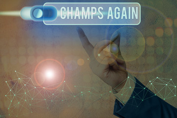 Conceptual hand writing showing Champs Again. Concept meaning refers to winner or someone who...