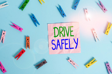 Text sign showing Drive Safely. Business photo text you should follow the rules of the road and...