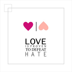 love is proven to defeat hate