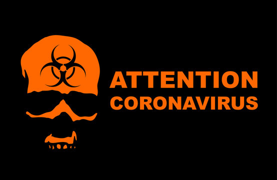 Skull with biohazard sign. Warning sign lettering attention to coronavirus. Coronavirus epidemic. Vector illustration.