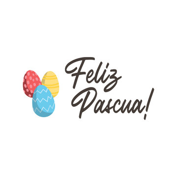 Feliz pascua. Happy Easter hand lettering modern calligraphy style with eggs. Vector Illustration. Greeting Card Spanish Text Template.