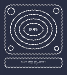 Nautical rope frames and bordes set. Yacht style design. Vintage decorative elements. Template for prints, cards, fabrics, covers, flyers, menus, banners, posters and placard. Vector illustration. 