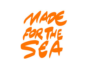 made for the sea