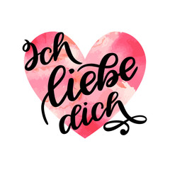 Handwritten text in German Ich liebe dich. Love you postcard. Phrase for Valentines day. Ink illustration. Modern brush calligraphy. Isolated on white background with watercolor colorful heart
