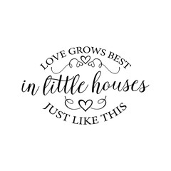 Naklejka na ściany i meble Love grow best in little houses